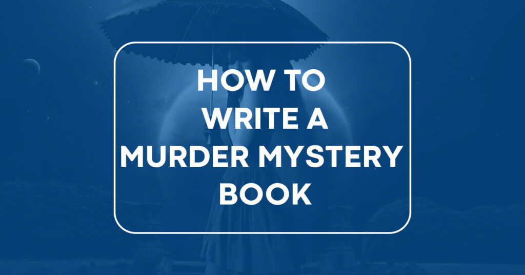 How to write a Murder Mystery Book